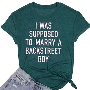 I was Supposed to Marry A Backstreet Boy T-Shirt Graphic Print Tee Top